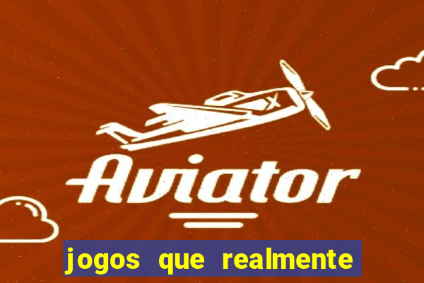 jogos que realmente pagam no cadastro